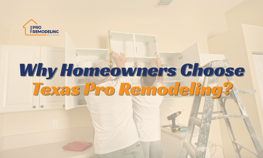 Two professional installers mounting white upper kitchen cabinets with a text overlay asking 'Why Homeowners Choose Texas Pro Remodeling?
