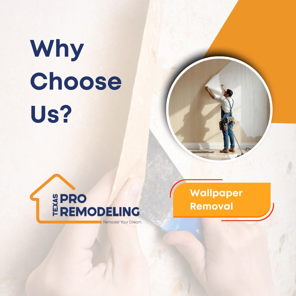 Logo of Texas Pro Remodeling, with text "Why Choose Us?" and a circular image of a person removing wallpaper.