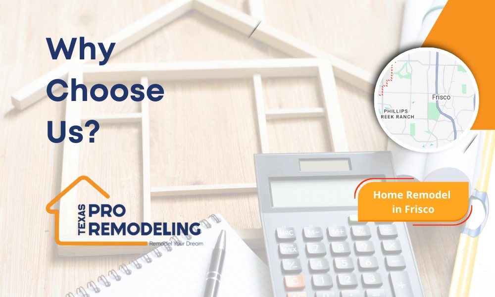 Why Choose Us home remodel in Frisco banner with calculator and remodel planning tools plus Frisco map inset for Texas Pro Remodeling